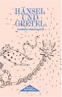 Kleiner Opernführer Hänsel und Gretel (B&uuml;cher / Hefte)
